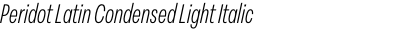 Peridot Latin Condensed Light Italic